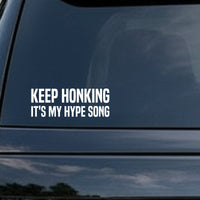 Bold white text saying Keep Honking It's My Hype Song on a black background in a simple, clean font
