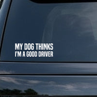 White bold text on black background reading 'My Dog Thinks I'm A Good Driver' in uppercase letters, simple and clear design