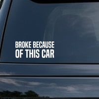 White bold capital letters saying "Broke Because Of This Car" on a black background, simple and clear font style.