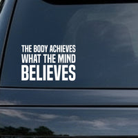 Black background with bold white uppercase text saying The Body Achieves What The Mind Believes in three stacked lines