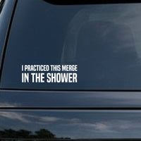 White bold text saying I Practiced This Merge In The Shower on a black rectangular background in a clean sans serif font
