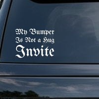 White gothic blackletter font saying My Bumper Is Not a Hug Invite on a black background in a bold Old English style lettering