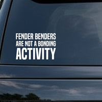 White bold block text on black background reading Fender Benders Are Not A Bonding Activity in all caps in three lines