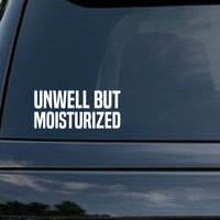 White bold block letters spelling 'Unwell But Moisturized' on a black background in a simple sans-serif font.