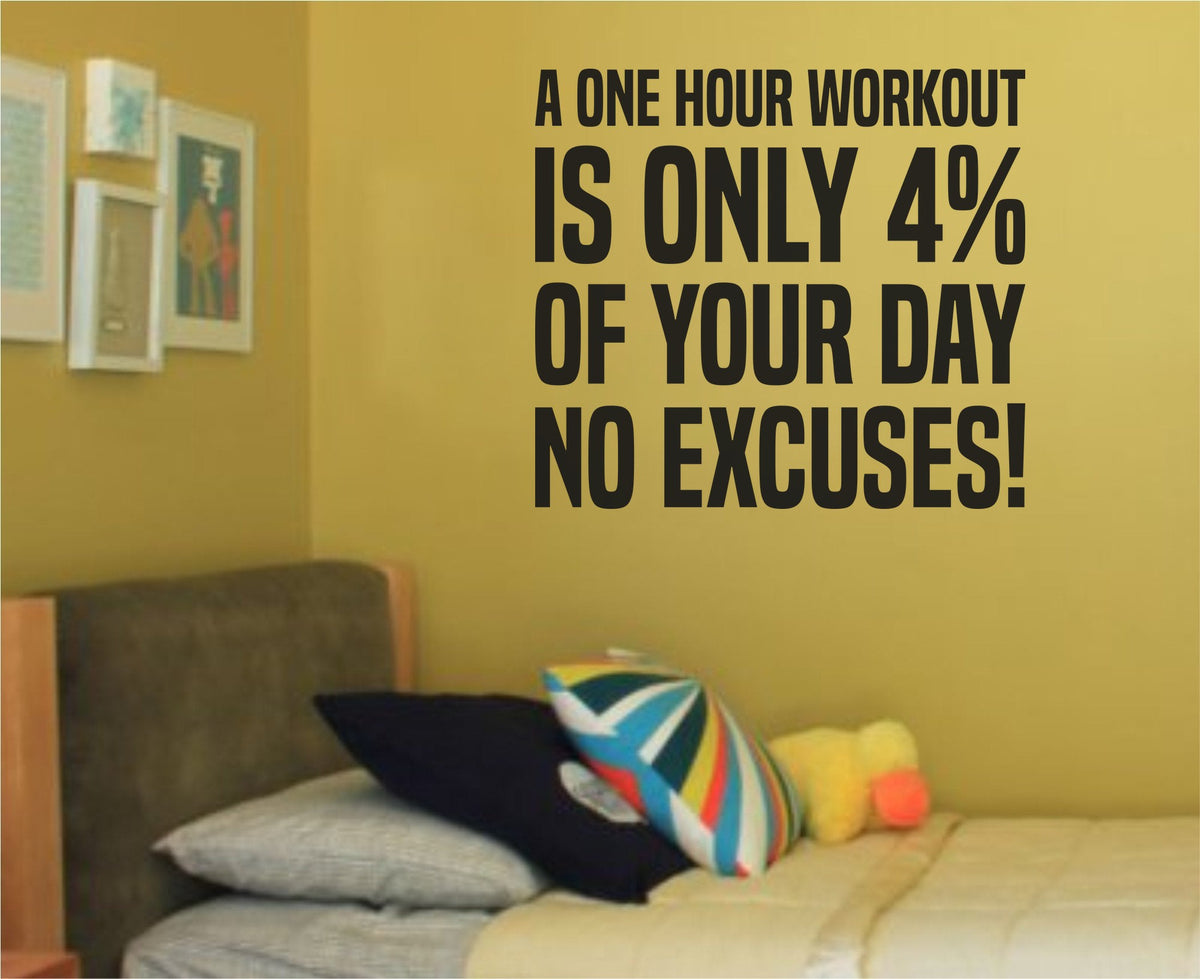 Black vinyl wall decal with motivational gym quote about a one hour workout being only four percent of your day on white background