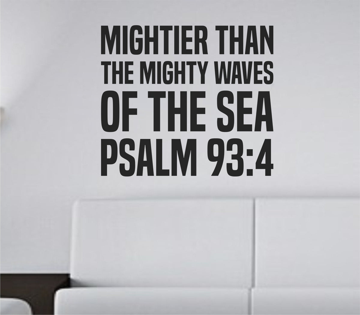 Bold tall block lettering vinyl wall decal in black with Psalm 93:4 scripture quote on white background