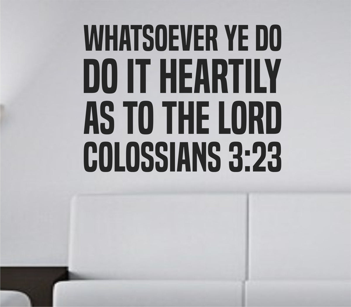 Black vinyl wall decal with Colossians 3:23 scripture in bold, tall block letters on white background