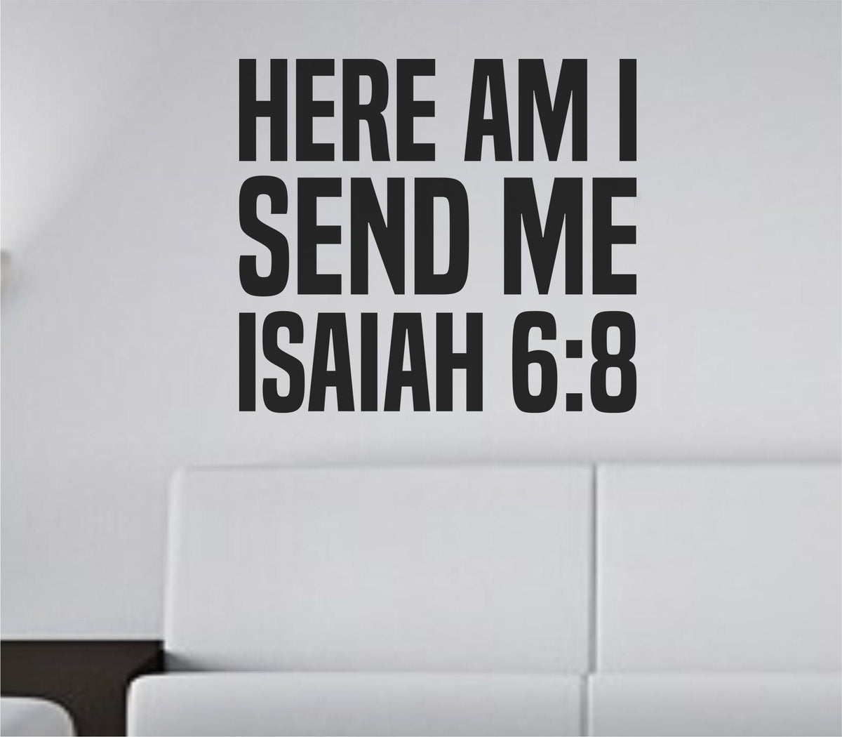 Bold black vinyl wall decal with the text Here Am I Send Me from Isaiah 6:8 in tall block letters on a white background.