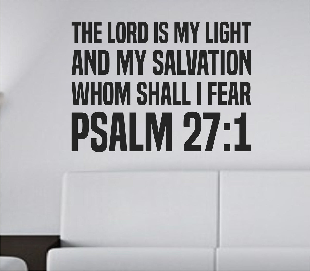 Black bold tall block lettering wall decal of Psalm 27:1 scripture saying on a white background.
