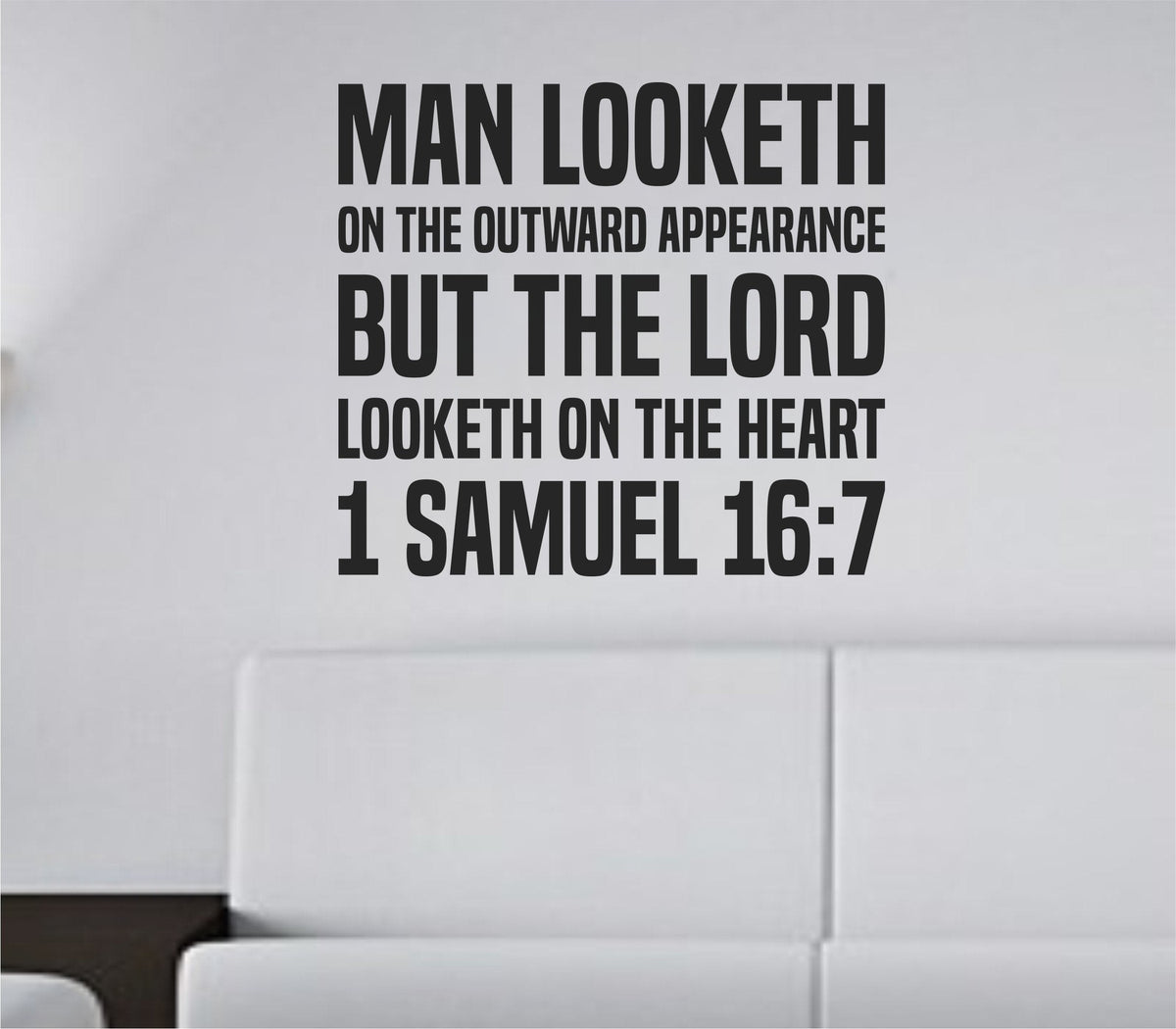 Bold black block lettering vinyl wall decal of 1 Samuel 16:7 Bible verse about appearance and heart on white background
