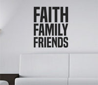 Black bold tall block letters spelling Faith Family Friends on white background in simple vinyl decal style