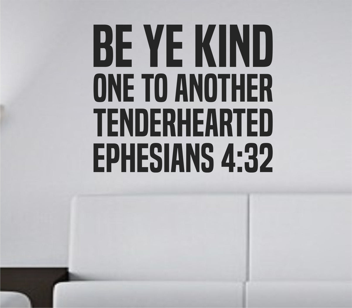 Black bold tall block lettering vinyl wall decal with the Bible verse Ephesians 4:32 stating be ye kind one to another tenderhearted
