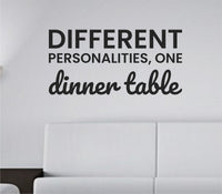Black vinyl wall decal with the quote 'Different personalities, one dinner table' in simple clean font on white background.