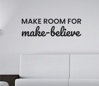 Black vinyl wall decal quote saying Make room for make-believe in simple clean font on white background