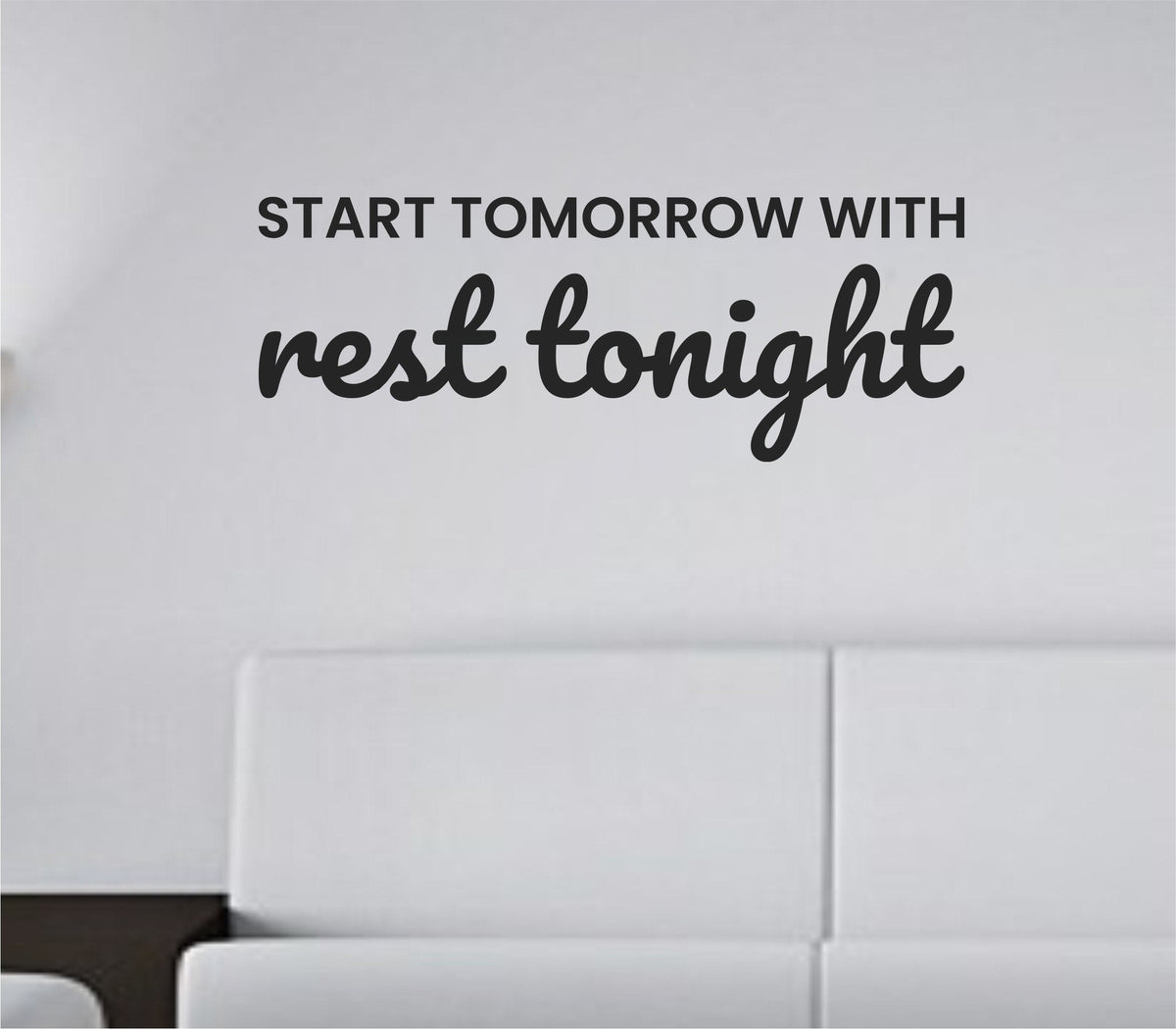 Black vinyl wall decal with the quote 'Start tomorrow with rest tonight' in simple script style on white background