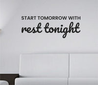 Black vinyl wall decal with the quote 'Start tomorrow with rest tonight' in simple script style on white background