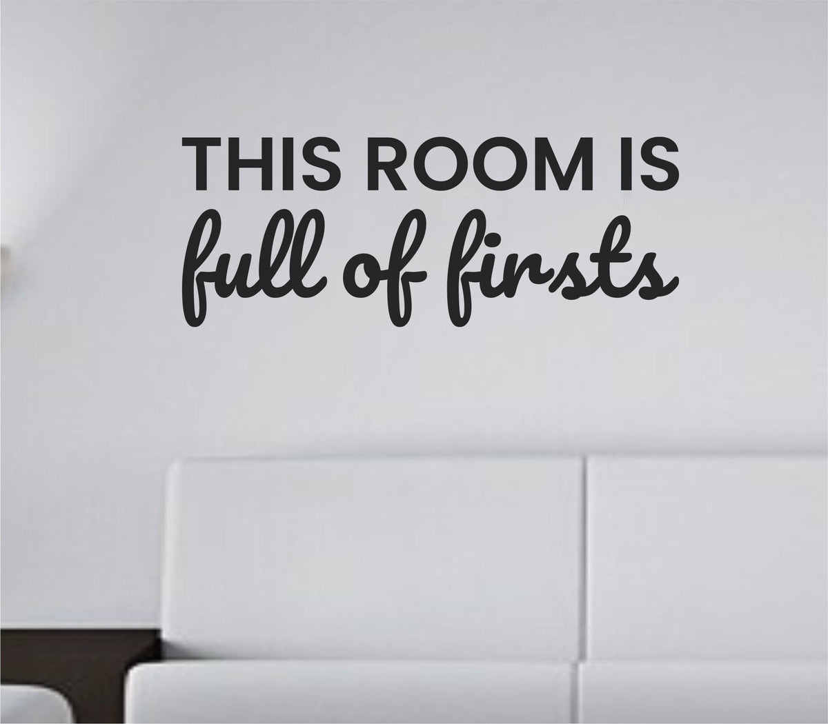 Black vinyl wall decal with the phrase This room is full of firsts in a clean modern font on a white background