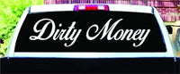 Extra Large Dirty Money DD901 Car Truck Window Windshield Lettering Decal Sticker Decals Sticker