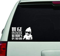Huge Financial Burden On Board WV HO Version Car Window Windshield Lettering Decal Sticker Decals Stickers