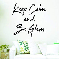 Keep Calm and Be Glam Quote Version DD101 Wall Vinyl Decal Sticker Art Graphic Words