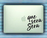 Que Sera Sera Black Version DD101 Decal Sticker Vinyl Decal Art Graphic Stickers Laptop Car Window Spanish Words