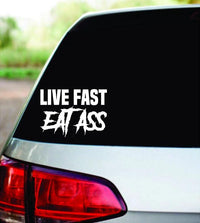 Dabbledown Live Fast Eat Ass Funny Car Auto Vinyl Decal Sticker Art Graphic Sticker