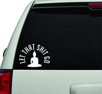 Let That Sht Go Buddha White Version Car Window Windshield Lettering Decal Sticker Decals Stickers
