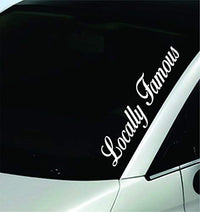 Dabbledown Decals Locally Famous Large Version Car Window Windshield Banner Lettering Decal Sticker Decals Stickers Girl JDM Drift