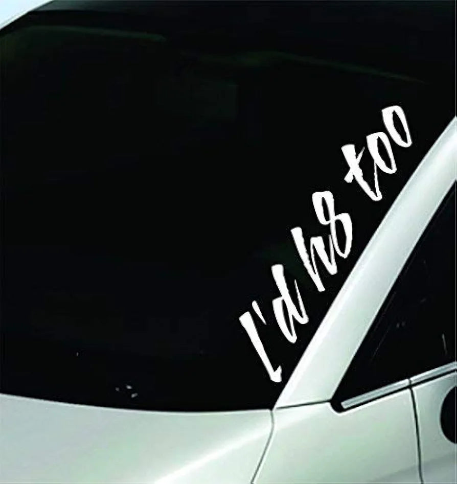 IdH8Too - I'd Hate Too Large Version Car Window Windshield Banner Lettering Decal Sticker Decals Stickers Girl JDM Drift