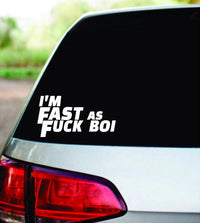Dabbledown I'm Fast as FCK Boi Funny Car Auto Vinyl Decal Sticker Art Graphic Sticker