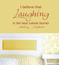I Believe Laughing is The Best Calorie Burner Wall Decal Quote Audrey Sticker