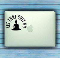 Let That Sht Go Buddha Car Window Windshield Lettering Decal Sticker Decals Stickers