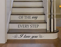 I Love You Every Step of The Way Quote Staircase Version DD101 Wall Vinyl Decal Sticker Art Graphic