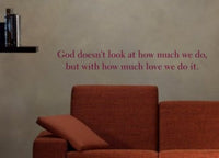 God Doesn't Look at How Much We Do Decal Sticker Wall Quote Love - Mother Theresa