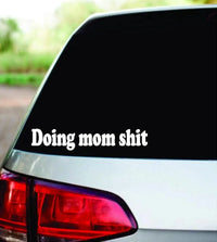 Dabbledown Doing Mom Shit Funny Car Auto Vinyl Decal Sticker Art Graphic Sticker