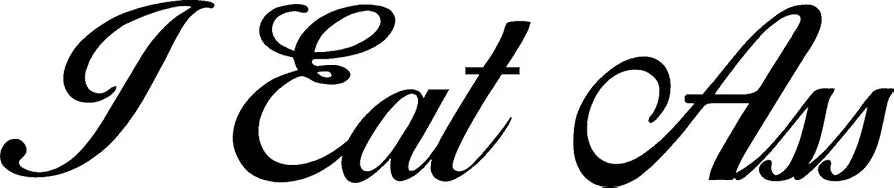 Dabbledown I Eat Ass Version Black DD201 Lowrider Car Truck Window Windshield Lettering Decal Sticker Decals Stickers Drift Dub Lowered JDM Fresh Detailed Stance Fitment 4x4 