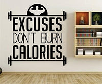 Excuses Don't Burn Calories - Gym - Workout - Weights Weightlifting Fitnes Version DD101 Wall Vinyl Decal Sticker Art Graphic