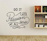 Do It With Passion Or Not At All Quote Wall Vinyl Decal Sticker Art Graphic
