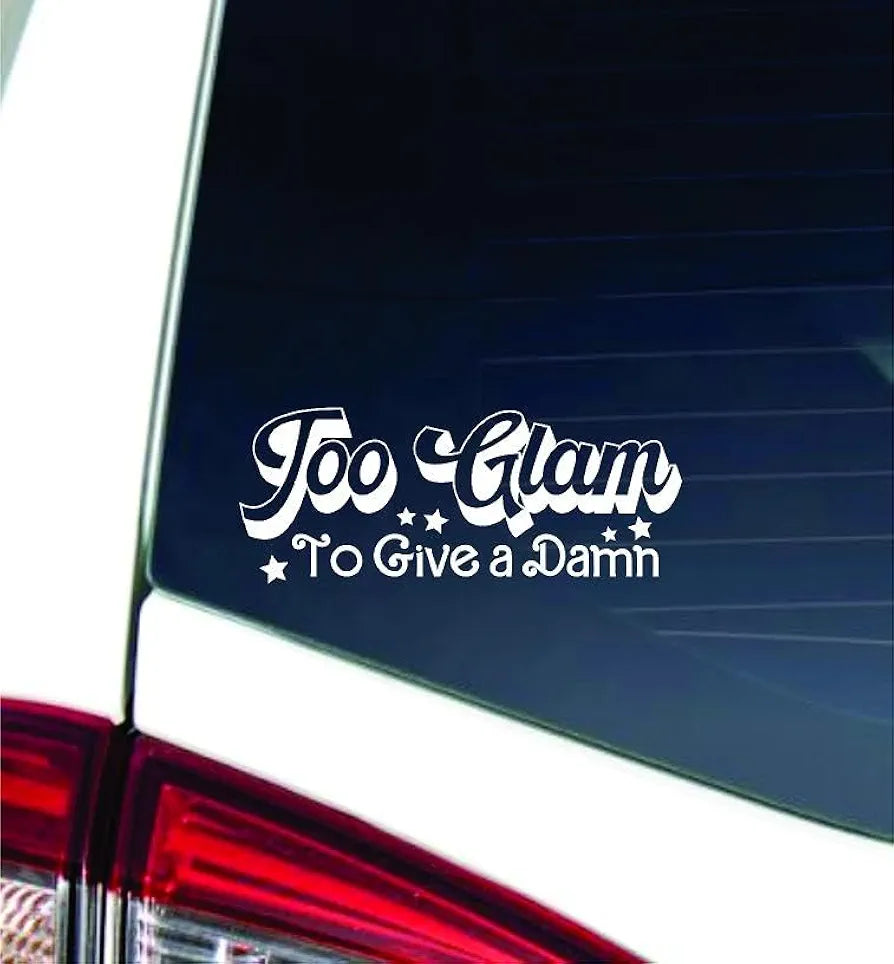 Dabbledown Too Glam to Give A Damn 3x6 Car Truck Window Windshield Lettering Quote Decal Sticker Decals Stickers JDM Automobile