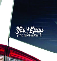Dabbledown Too Glam to Give A Damn 3x6 Car Truck Window Windshield Lettering Quote Decal Sticker Decals Stickers JDM Automobile