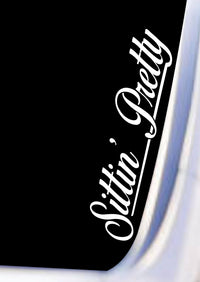 Dabbledown Sittin Pretty DD101 Car Truck Window Windshield Lettering Quote Decal Sticker Decals Stickers JDM Automobile