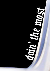 Dabbledown Doin' The Most DD103 Car Truck Window Windshield Lettering Decal Sticker Decals Stickers JDM Automobile