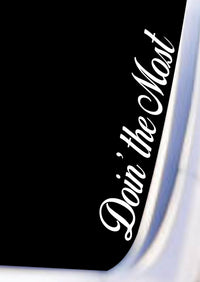 Dabbledown Doin' The Most DD101 Car Truck Window Windshield Lettering Decal Sticker Decals Stickers JDM Automobile