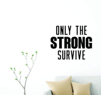 Only The Strong Survive Version DD101 Vinyl Wall Decal Sticker Outerspace Alien Aliens Area 51