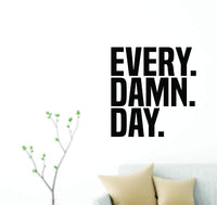 Every Damn Day Version DD101 Vinyl Wall Decal Sticker Outerspace Alien Aliens Area 51