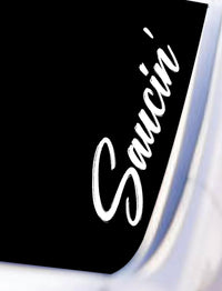 Dabbledown Saucin' Car Truck Window Windshield Lettering Quote Decal Sticker Decals Stickers JDM Automobile