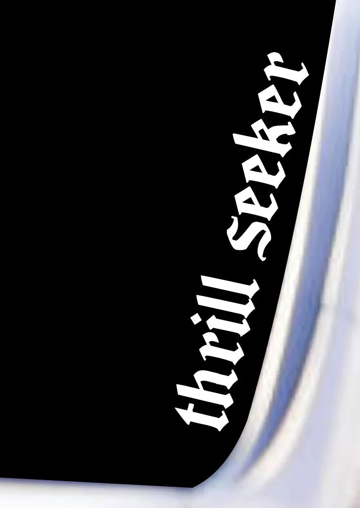 Dabbledown Thrill Seeker DD103 Car Truck Window Windshield Lettering Quote Decal Sticker Decals Stickers JDM Automobile