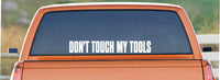 Dabbledown Don't Touch My Tools Car Truck Window Windshield Lettering Decal Sticker Decals Stickers JDM Automobile