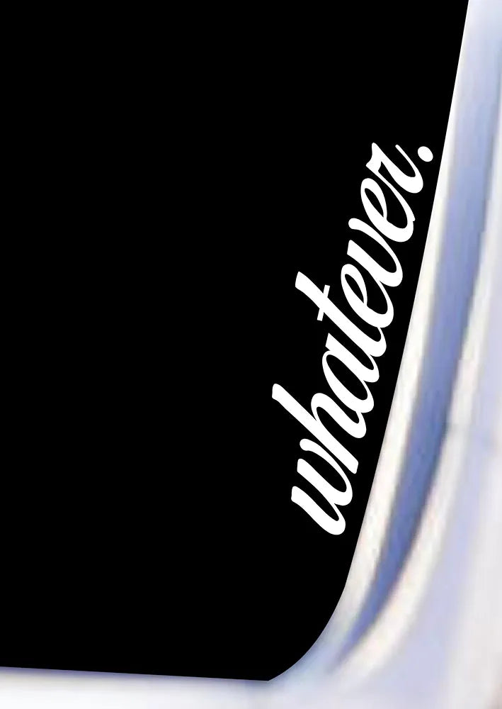 Dabbledown Whatever DD101 Car Truck Window Windshield Lettering Quote Decal Sticker Decals Stickers JDM Automobile