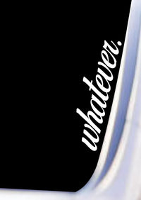Dabbledown Whatever DD101 Car Truck Window Windshield Lettering Quote Decal Sticker Decals Stickers JDM Automobile